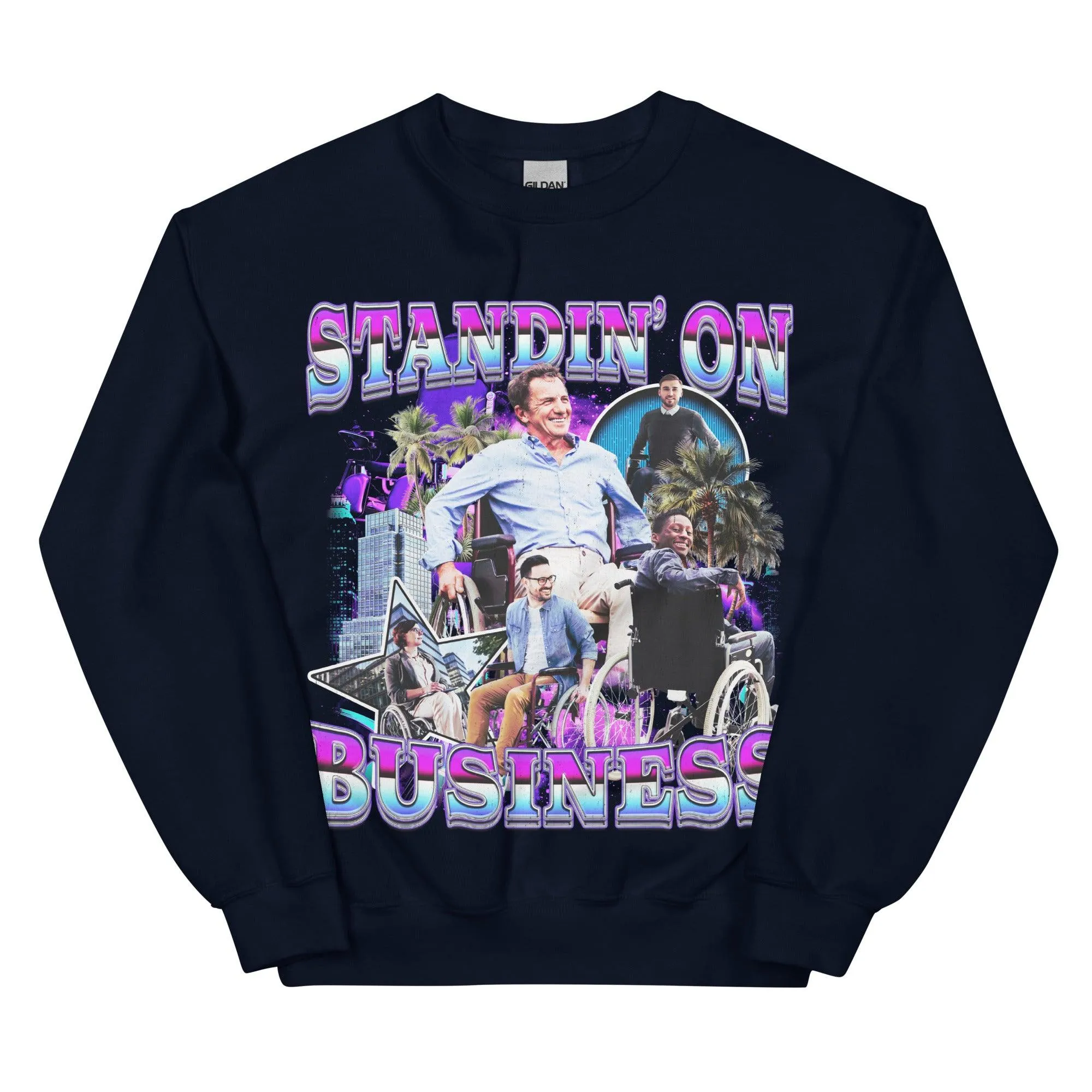 Standin on Business sweatshirt